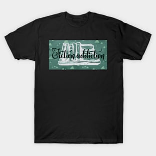 Fiction Addiction T-Shirt